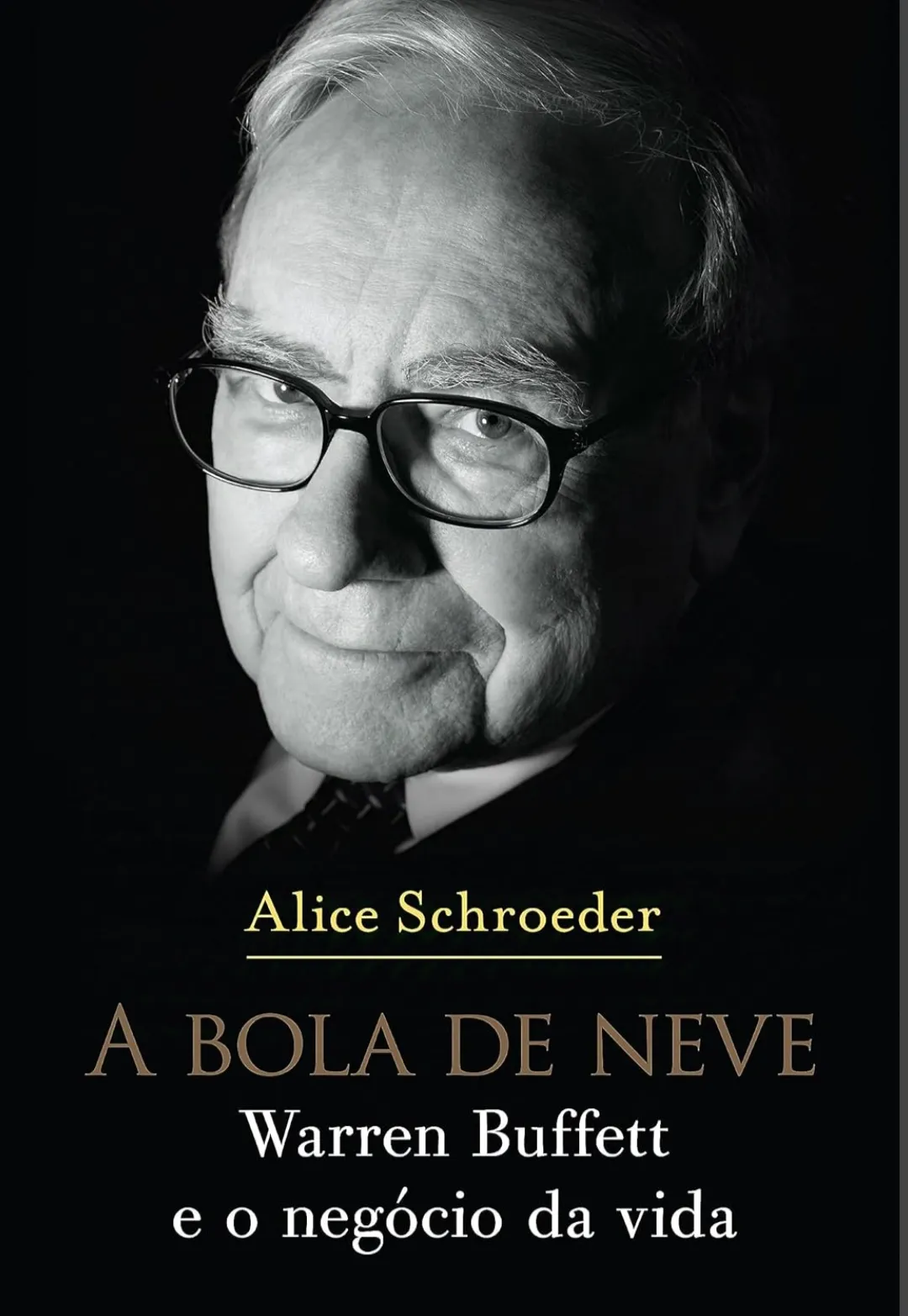 A Bola De Neve: Warren Buffett E O Negcio Da Vida - Capa Comum